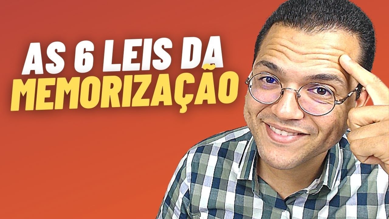 AS 6 LEIS DA MEMORIZAÇÃO DOS ESTUDOS - Memorize tudo o que precisa!