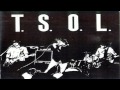 T.S.O.L.- Flowers By The Door