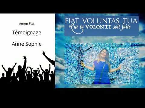 Témoignage Divine Volonté - 18 - Anne Sophie