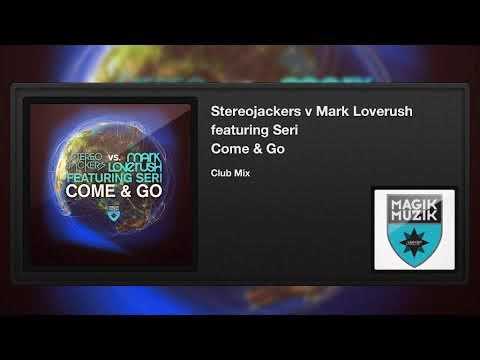 Stereojackers vs Mark Loverush - Come & Go (ft. Seri) (Club Mix)