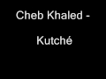 Cheb Khaled Moul Kutche