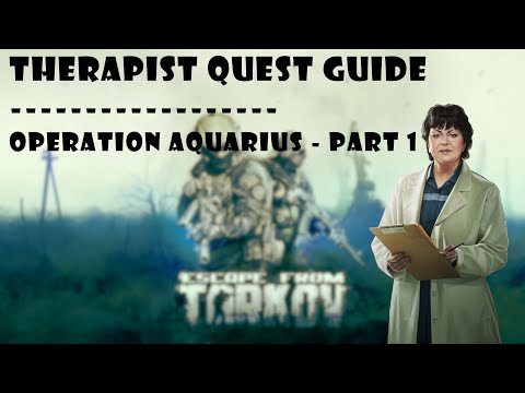 Escape From Tarkov Quest Guide | Operation Aquarius - Part 1 - Therapist