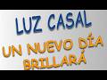 Luz Casal – Un nuevo día brillará (letra)