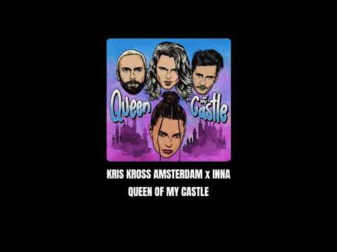 INNA - Queen Of My Castle (w/ Kris Kross Amsterdam) [Audio]
