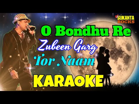 O Bondhu Re | Zubeen Garg | Karaoke with Lyrics | Tor Naam | Bangla Sad Song | ও বন্ধু রে