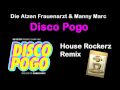 Die Atzen - Disco Pogo (House Rockerz Remix ...