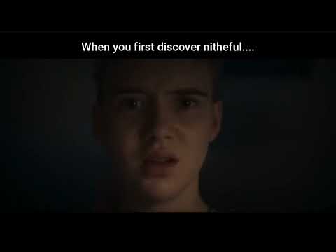 When you first discover nitheful..