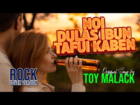 NOI DULAS IBUN TAFUI KABEN | Original Song by TOY MALACK | Rock Ballads Cover