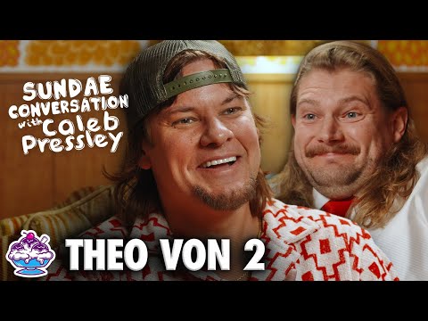 THEO VON 2: Sundae Conversation with Caleb Pressley