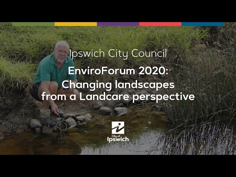 Changing landscapes from a Landcare perspective - EnviroForum 2020