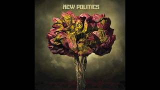 New Politics - Love Is A Drug [Lyrics]