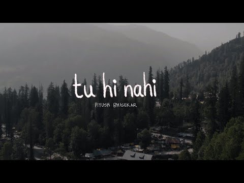 Piyush Bhisekar - Tu Hi Nahi (Official Music Video) | Marham