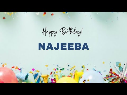 NAJEEBA Happy Birthday Song | Happy Birthday NAJEEBA