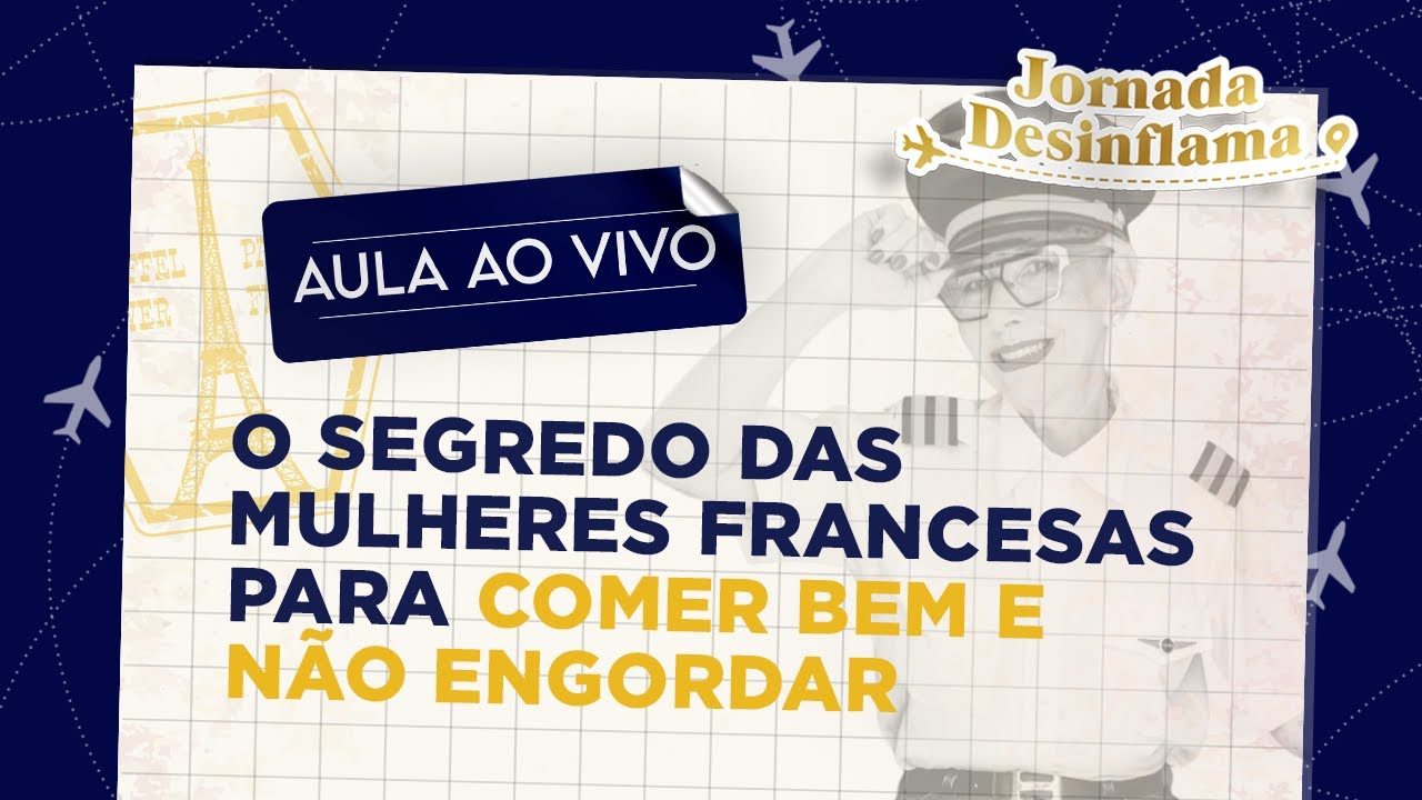 [AO VIVO] O segredo das mulheres francesas para comer bem e não engordar