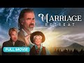 Marriage Retreat Full Christian Movie Pinnacle Peak Movies