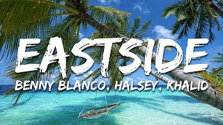 Download lagu Benny Blanco, Halsey, Khalid - Eastside (Lyrics) mp3