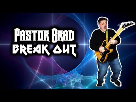 Christian Metal/Rock -- Pastor Brad BREAK OUT
