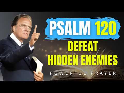 Psalm 120: Break Every Curse & Destroy All Hidden Enemies! | Powerful Prayer