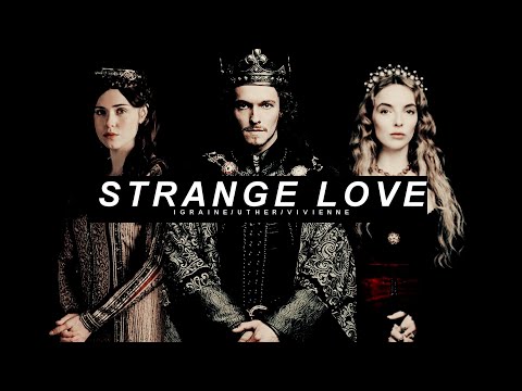 Igraine/Uther/Vivienne | Strange Love (Merlin Prequel)