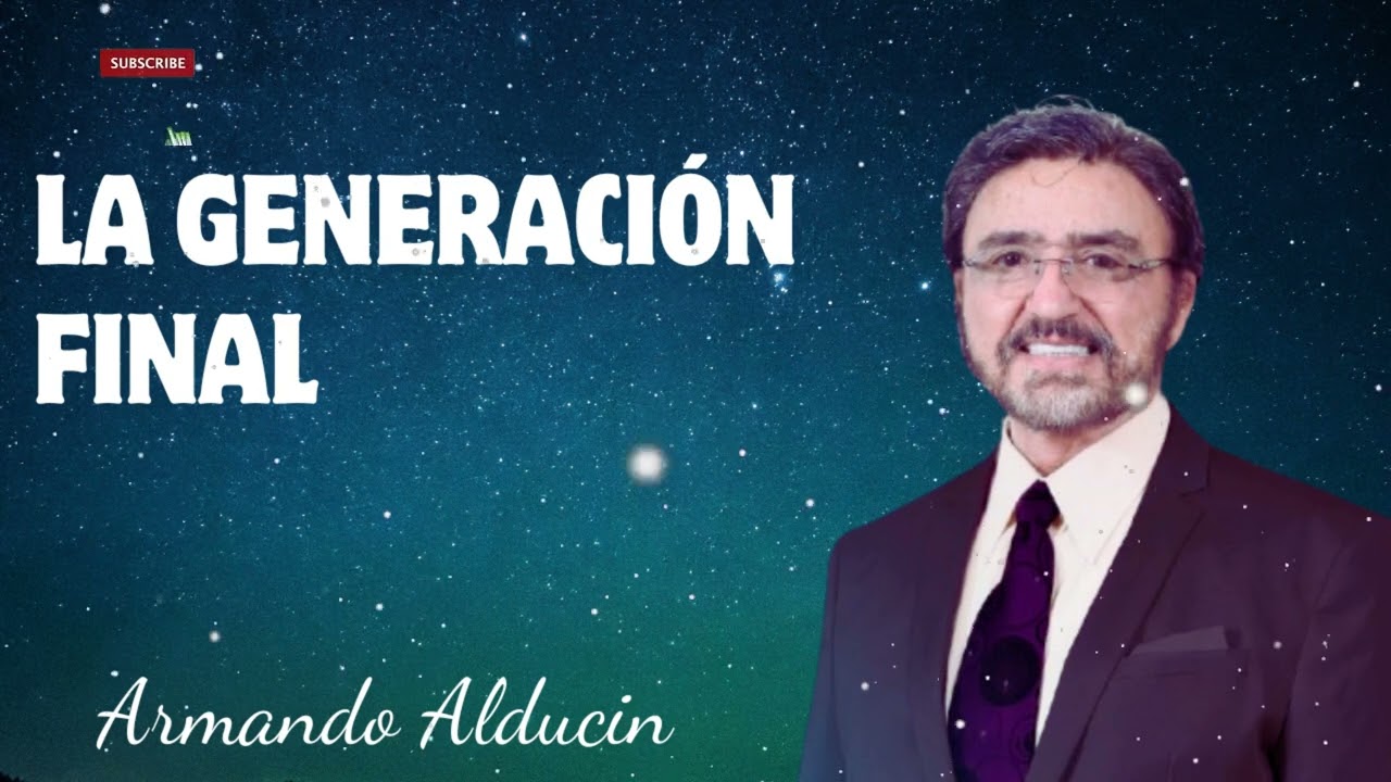 Dr. Armando Alducin - La Generación Final