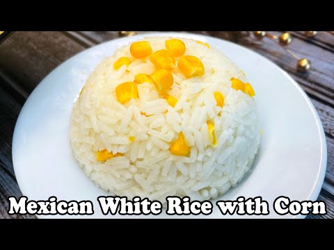 Authentic Mexican White Rice with Corn | Easy and Flavorful Side Dish Recipe