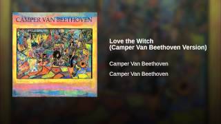 Love the Witch (Camper Van Beethoven Version)