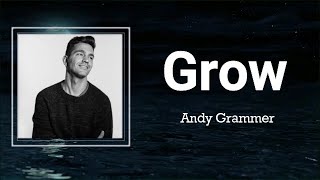 Andy Grammer - Grow (Lyrics)
