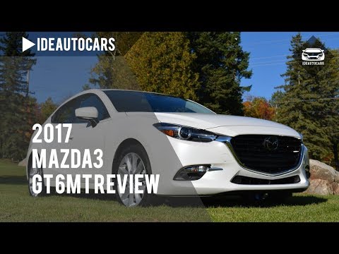 2017 Mazda3 GT 6MT Review