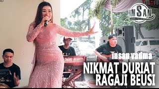 Download lagu NIKMAT DURIAT MEDLEY RAGAJI BEUSI / INSAN VADMA mp3