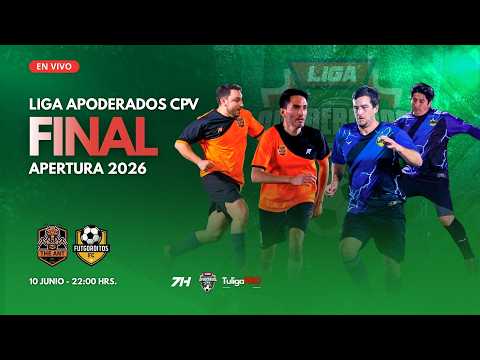 🔴 EN VIVO | ⚽FINAL - LIGA DE APODERADOS CPV • APERTURA 2026