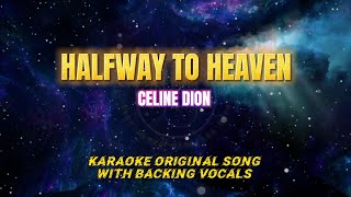 Halfway To Heaven - Celine Dion  (Karaoke Original Song With Backing Vocals) - HD AUDIO🎧