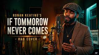 Download lagu Ronan Keating – If Tomorrow Never Comes (Late Night R&B Version) mp3