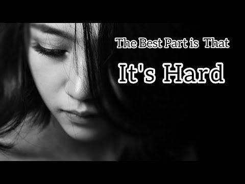 The Best Part is That it's Hard - Motivational Speech