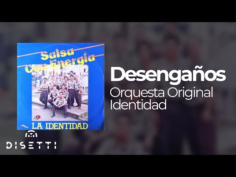 Orquesta La Identidad - Desengaños (Audio Oficial) | Salsa Romántica