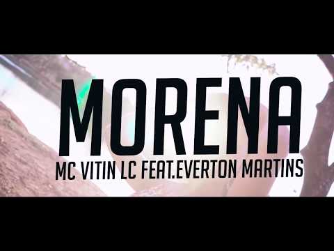 MC Vitin LC Feat Everton Martins - Morena VIDEO clipe)oficial 2019