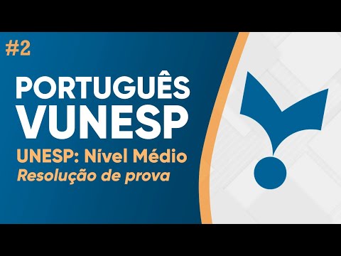 PROVA VUNESP 2022 - PORTUGUÊS (NÍVEL MÉDIO) - PARTE 2