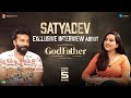 Satya Dev Exclusive Interview With Anchor Manjusha God Father Chiranjeevi NSE