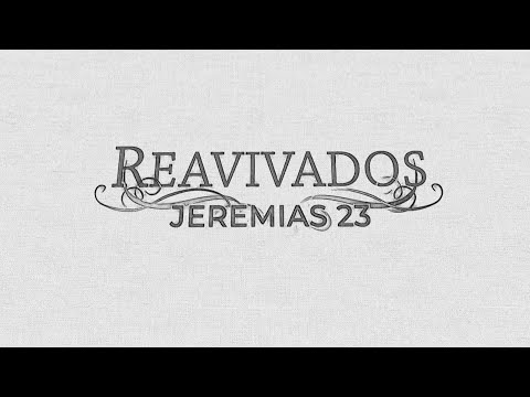 REAVIVADOS - JEREMIAS 23