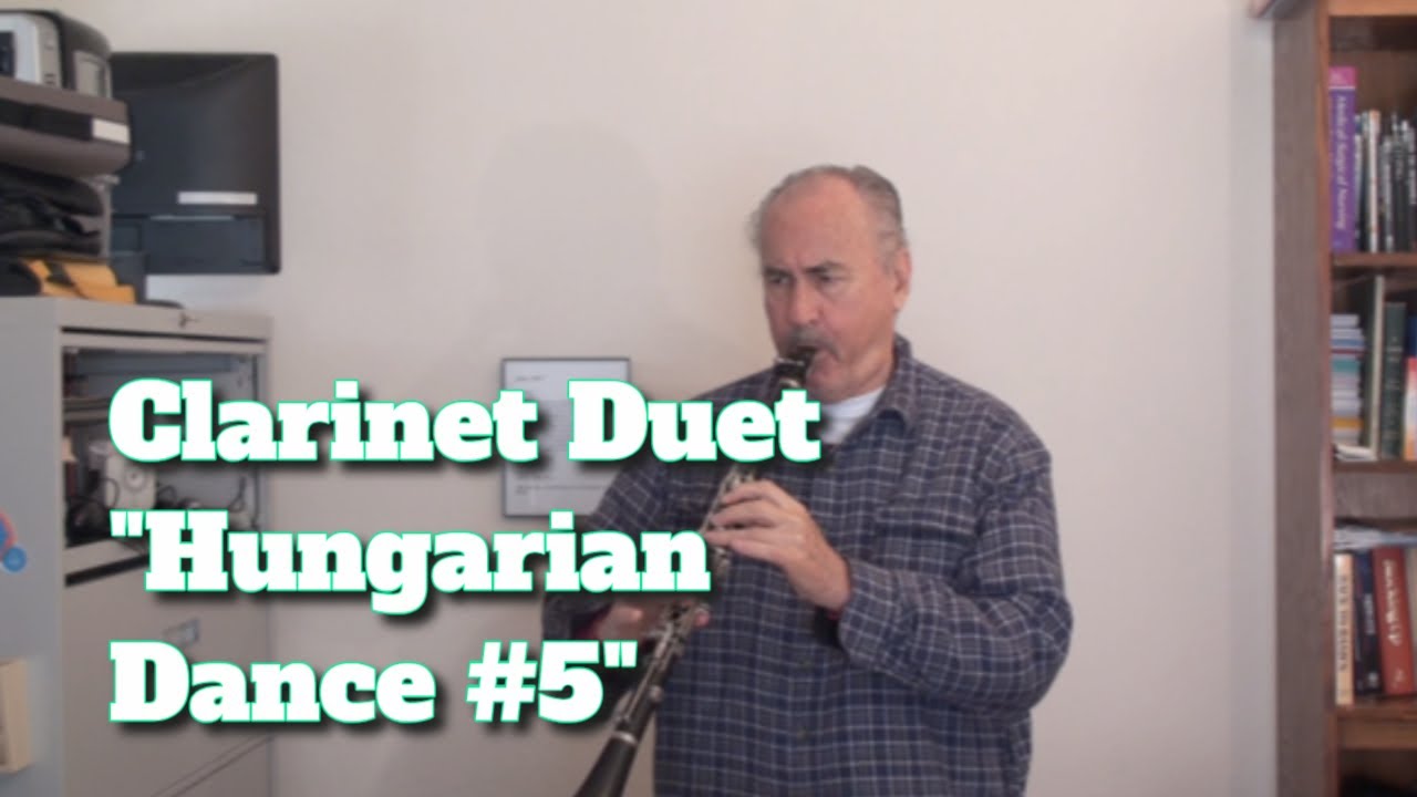 Hungarian Dance # 5 --  Clarinet Duet -- Arranged By John Axsom