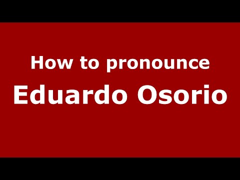 How to pronounce Eduardo Osorio (Mexico/Mexican Spanish) - PronounceNames.com