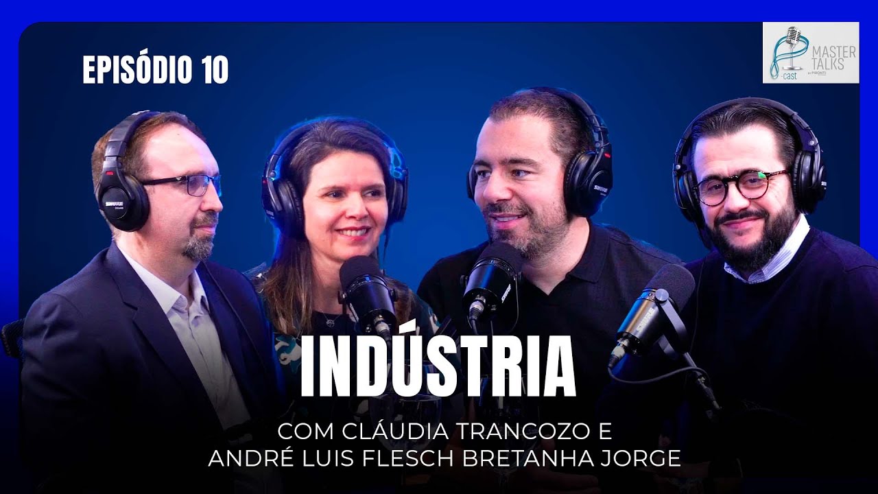 "INDÚSTRIA" com CLÁUDIA TRANCOZO e ANDRÉ LUIS F. B. JORGE - P-CAST MASTER TALKS BY PIRONTI ADVOGADOS