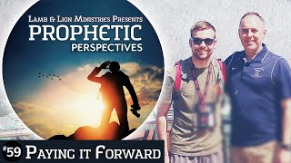 Paying it Forward | Prophetic Perspectives #59