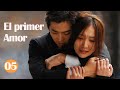 El primer amor 05|Telenovela china|Sub Español|初恋