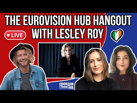 The Eurovision Hub Hangout with Lesley Roy (LIVE)