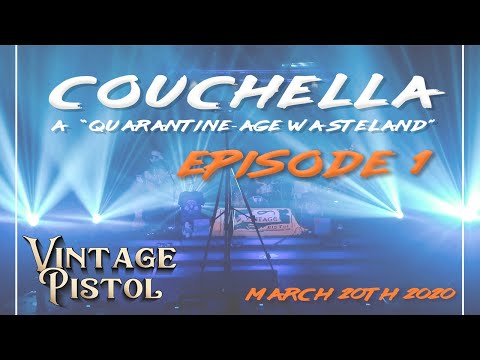 Vintage Pistol's COUCHELLA Ep. 1 - 3/20/20