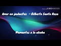 Amor en pedacitos  - Gilberto Santa Rosa + Letra