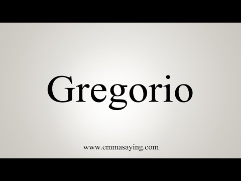 How To Say Gregorio