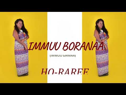New Oromo music 2018* Immuu Boranaa* Ho-Raree