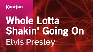 Whole Lotta Shakin' Going On - Elvis Presley | Karaoke Version | KaraFun