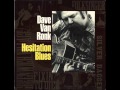 Dave Van Ronk - Hesitation Blues (Lyrics)